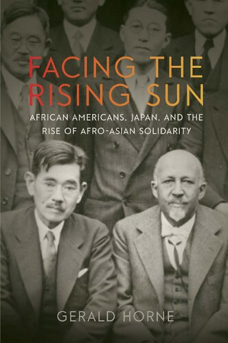 Facing The Rising Sun African Americans Japan And The Rise Of Afroasian Solidarity Gerald Horne