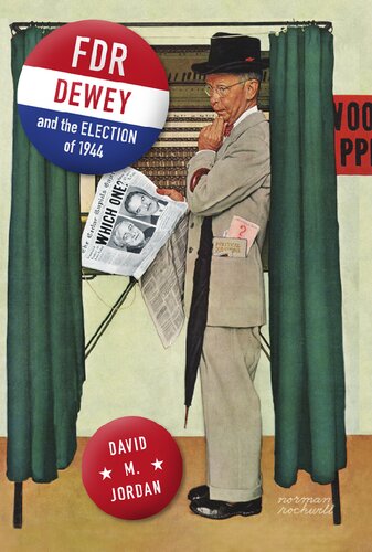 Fdr Dewey And The Election Of 1944 David M Jordan