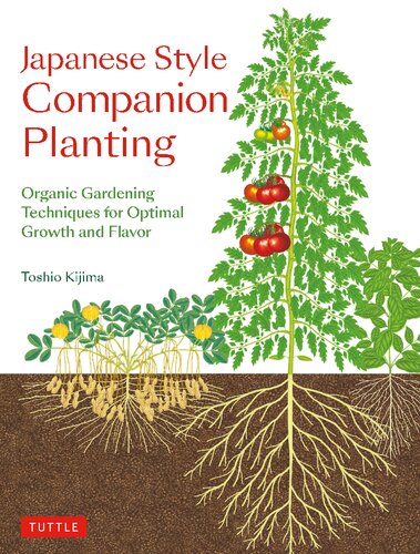 Japanese Style Companion Planting Organic Gardening Techniques For Optimal Growth And Flavor Toshio Kijima