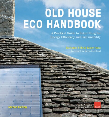 Old House Eco Handbook A Practical Guide To Retrofitting For Energy Efficiency And Sustainability Roger Hunt