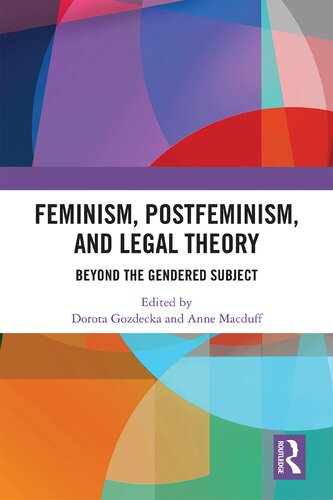 Feminism Postfeminism And Legal Theory Beyond The Gendered Subject Dorota Anna Gozdecka