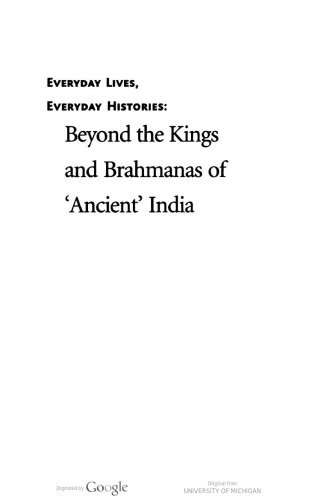 Everyday Lives Everyday Histories Beyond The Kings And Brahmanas Of Ancient India Uma Chakravarti