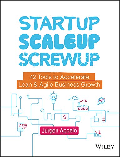 Startup Scaleup Screwup Jurgen Appelo Appelo Jurgen