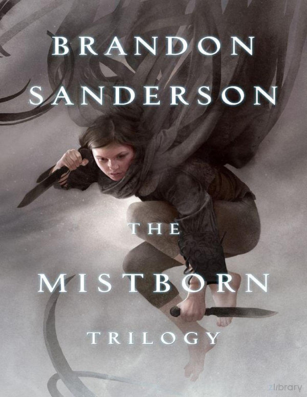 The Mistborn Trilogy The Final Empire Well Of Ascension Hero Of Ages Brandon Sanderson Sanderson