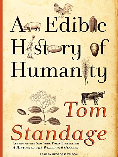 An Edible History Of Humanity Tom Standage