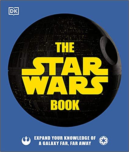 The Star Wars Book Expand Your Knowledge Of A Galaxy Far Far Away 1st Edition Cole Horton