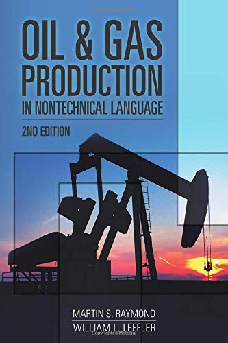 Oil Gas Production In Nontechnical Language 2nd Edition Martin S Raymond