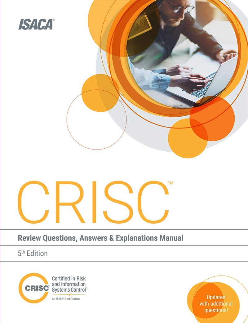 Crisc Review Questions Answers And Explanations 5th Edition 5th Edition Isaca