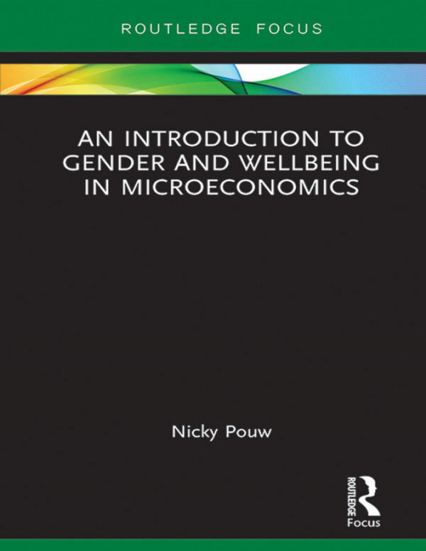 An Introduction To Gender And Wellbeing In Microeconomics Routledge Focus Nicky Pouw Pouw