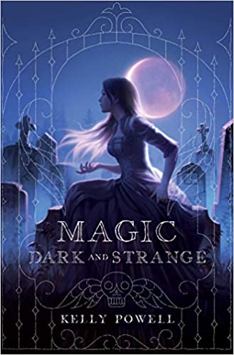 Magic Dark And Strange 1st Edition Kelly Powell