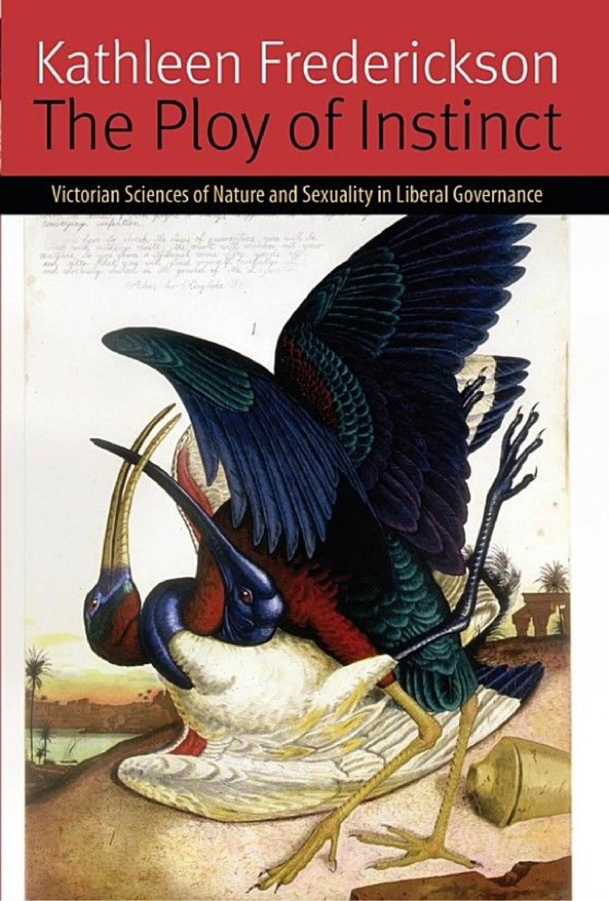 The Ploy Of Instinct Victorian Sciences Of Nature And Sexuality In Liberal Governance Kathleen Frederickson