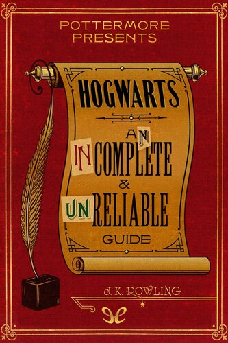 Hogwarts An Incomplete And Unreliable Guide J K Rowling