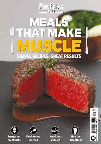 Mens Fitness Guide Meals That Make Muscle 2nd Edition Mens Fitness