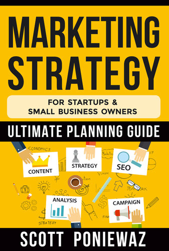 Marketing Strategy For Startups Small Business Owners Ultimate Planning Guide Scott Poniewaz