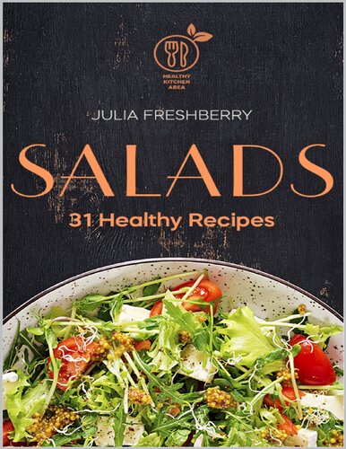 Salads 31 Healthy Recipes Salad Is The Best Addition To Meat Fish Porridge Potatoes And Also Makes An Ideal Snack Julia Freshberry