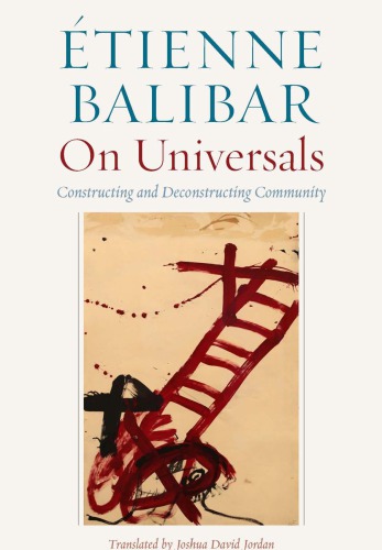 On Universals Constructing And Deconstructing Community Tienne Balibar