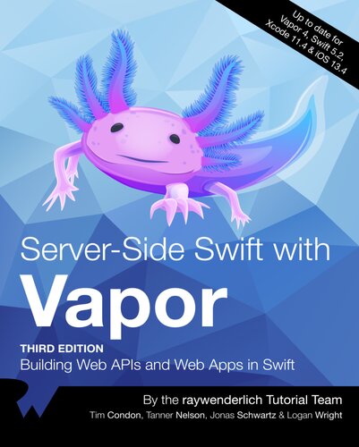 Serverside Swift With Vapor Building Web Apis And Web Apps In Swift 3rd Edition Raywenderlichcom Tutorial Team