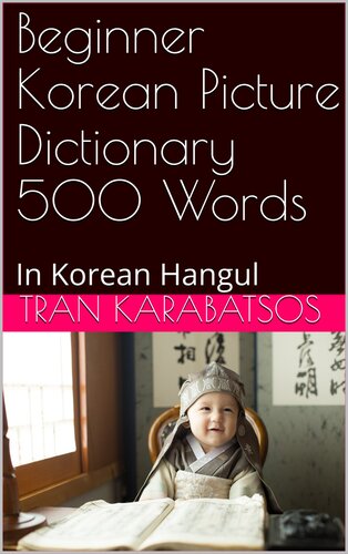 Beginner Korean Picture Dictionary 500 Words In Korean Hangul Tran Karabatsos