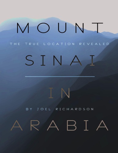Mount Sinai In Arabia The True Location Revealed Joel Richardson