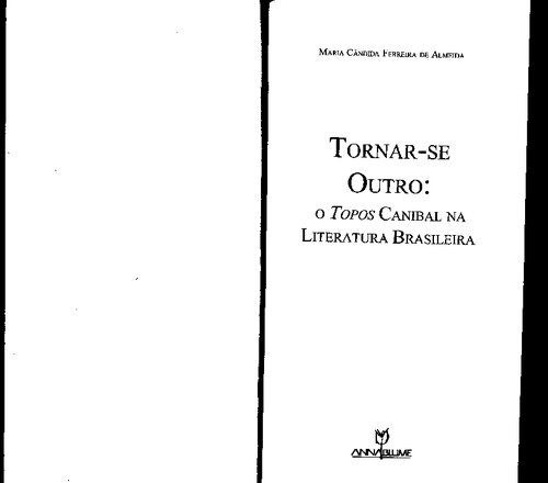 Tornarse Outro O Topos Canibal Na Literatura Brasileira Maria Cândida Ferreira De Almeida