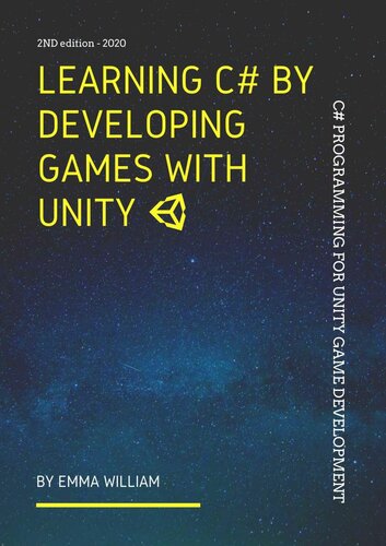 Learning C By Developing Games With Unity C Programming For Unity Game Development 2nd Edition Emma William