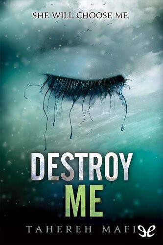 Destroy Me Tahereh Mafi