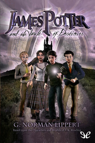 James Potter And The Vault Of Destinies George Norman Lippert