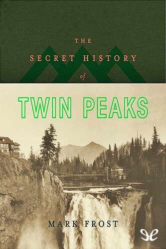 The Secret History Of Twin Peaks Mark Frost