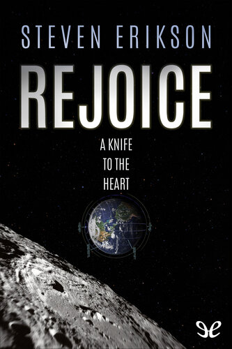 Rejoice A Knife To The Heart Steven Erikson