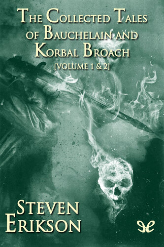 The Collected Tales Of Bauchelain And Korbal Broach Steven Erikson