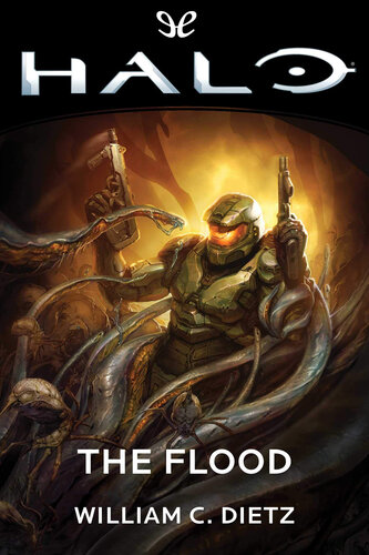 Halo The Flood Halo Series Book 2 1st Edition William C Dietz