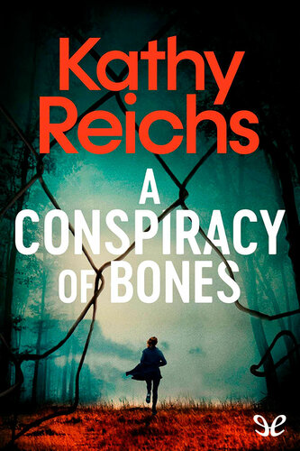 A Conspiracy Of Bones Kathy Reichs