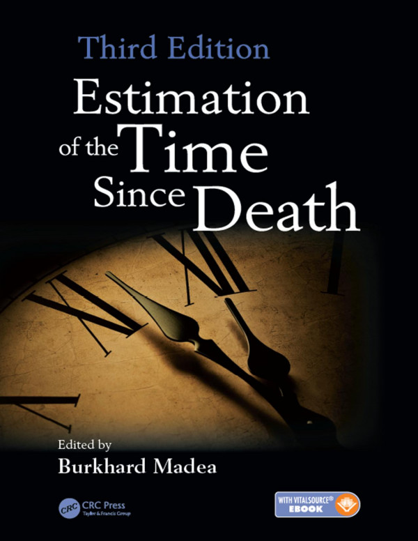 Estimation Of The Time Since Death 3rd Edition Burkhard Madea