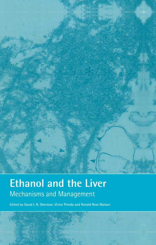 Ethanol And The Liver Mechanisms And Management 1st Edition David Sherman Author Ronald Ross Watson Author