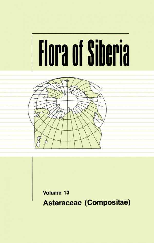 Flora Of Siberia Vol 13 Asteraceae Compositae 1st Edition L I Malyschev Editor