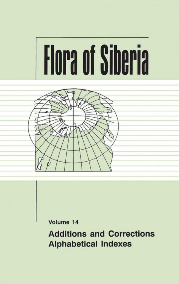 Flora Of Siberia Vol 14 Additions And Corrections Alphabetical Indexes 1st Edition L I Malyschev Editor