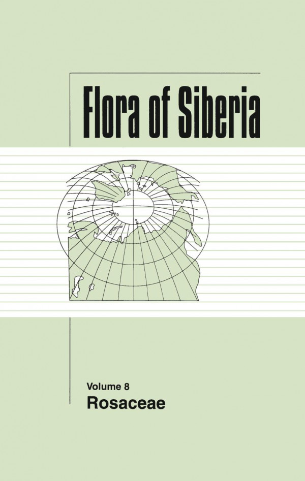 Flora Of Siberia Vol 8 Rosaceae 1st Edition L I Malyschev Editor