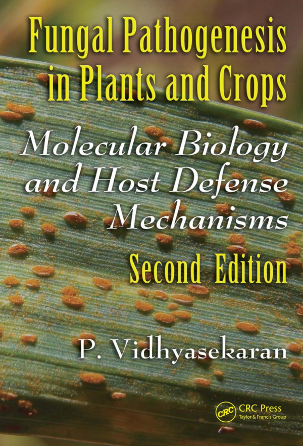 Fungal Pathogenesis In Plants And Crops Molecular Biology And Host Defense Mechanisms Second Edition 2nd Edition P Vidhyasekaran Author