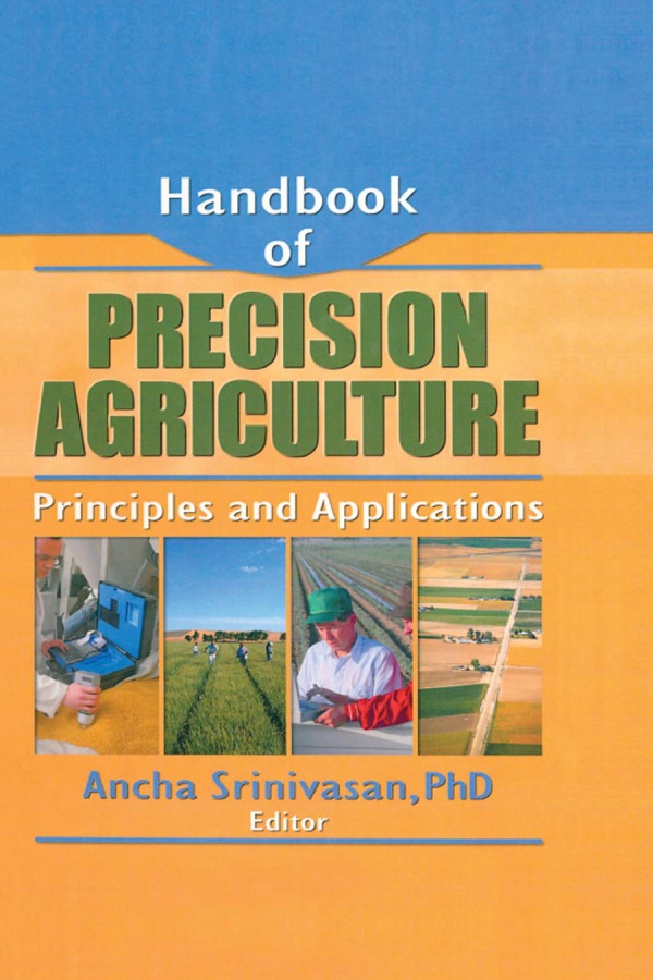 Handbook Of Precision Agriculture Principles And Applications 1st Edition Ancha Srinivasan Editor