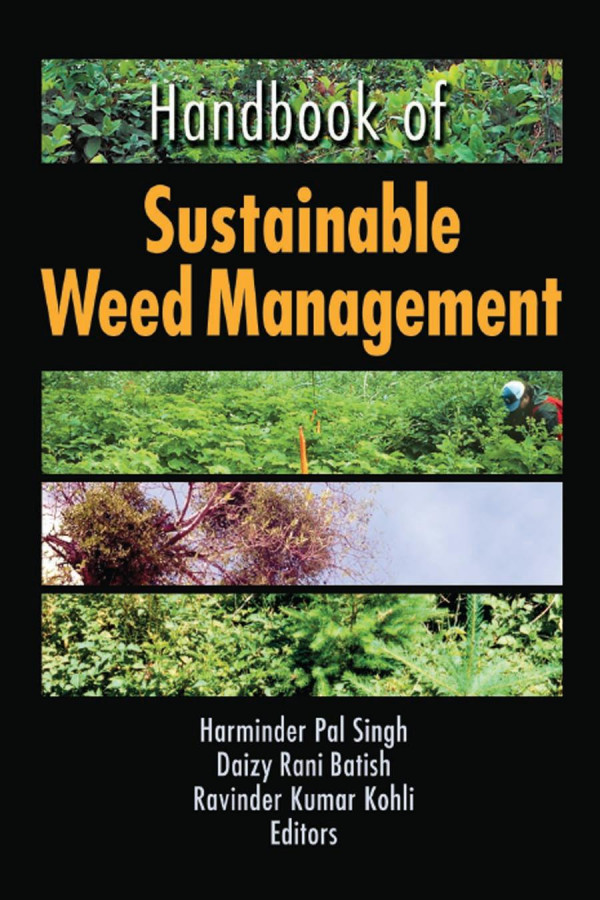 Handbook Of Sustainable Weed Management 1st Edition Harinder P Singh Editor Daizy Rani Batish Editor Ravinder Kumar Kohli Editor