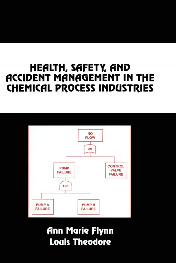 Health Safety And Accident Management In The Chemical Process Industries A Complete Compressed Domain Approach 2nd Edition Ann Marie Flynn Author Louis Theodore Author