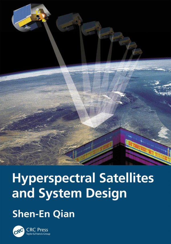 Hyperspectral Satellites And System Design 1st Edition Shenen Qian Author