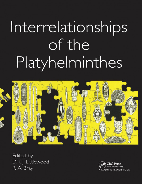 Interrelationships Of The Platyhelminthes 1st Edition D T J Littlewood Editor R A Bray Editor