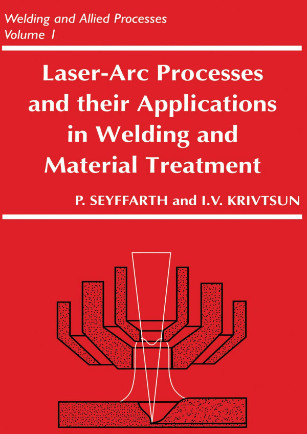 Laserarc Processes And Their Applications In Welding And Material Treatment 1st Edition Peter Seyffarth Author Igor Krivtsun Author