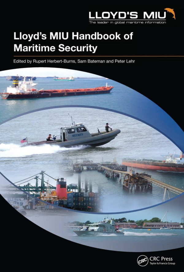 Lloyds Miu Handbook Of Maritime Security 1st Edition Rupert Herbertburns Editor Sam Bateman Editor Peter Lehr Editor