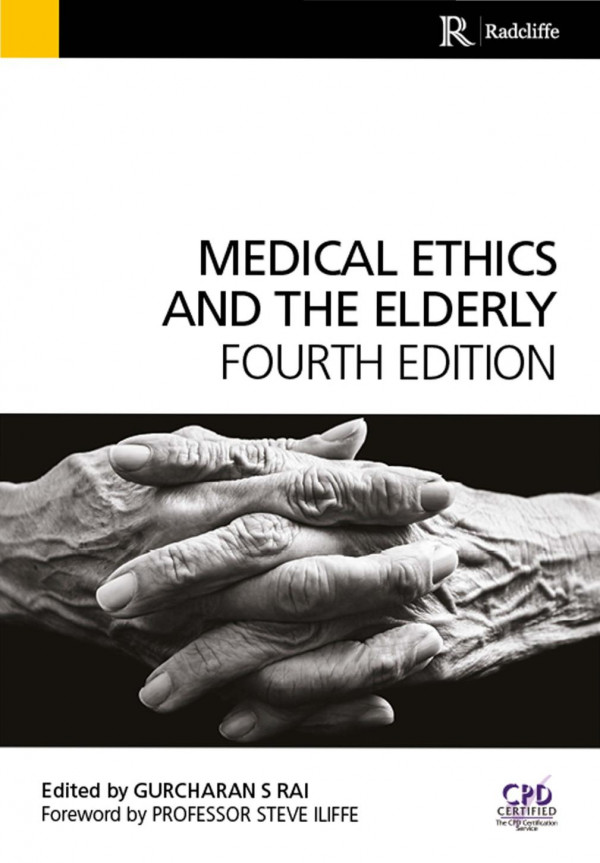 Medical Ethics And The Elderly 4th Edition Gurchuran Rai Author