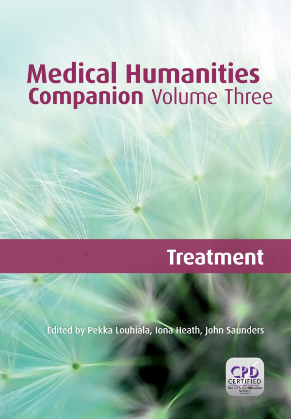 Medical Humanities Companion Volume 3 1st Edition Pekka Louhiala Author Iona Heath Author John Saunders Author