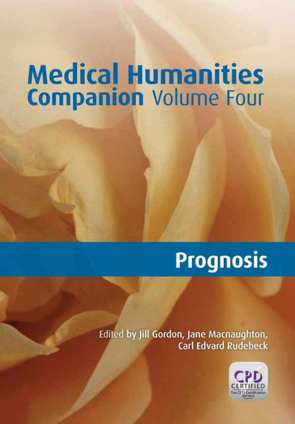 Medical Humanities Companion Volume 4 1st Edition Jill Gordon Author Jane Macnaughton Author Carl Edvard Rudeback Author