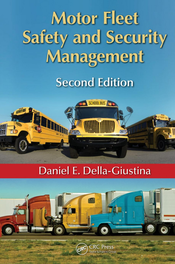 Motor Fleet Safety And Security Management 2nd Edition Daniel E Dellagiustina Author