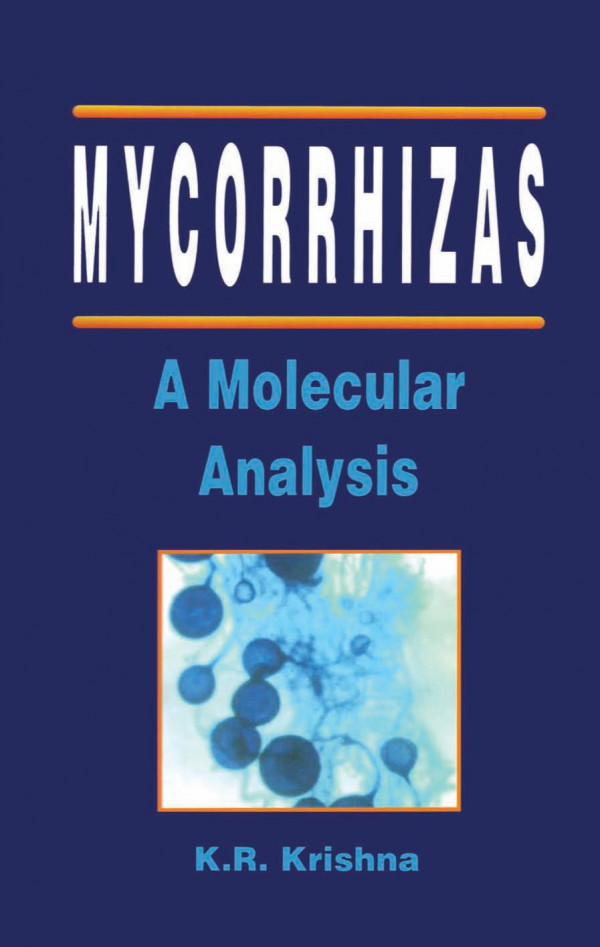Mycorrhizas A Molecular Analysis 1st Edition K R Krishna Author